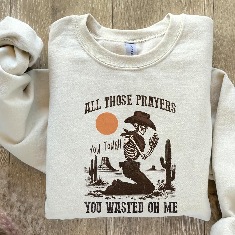All Those Prayers Wasted PNG, Western Shirt PNG - 300 DPI Design for