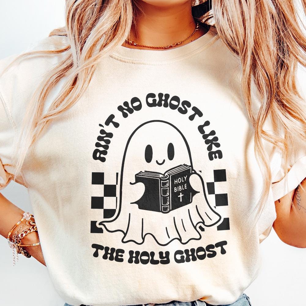 Ain't No Ghost Like The Holy Ghost PNG, Christian Halloween - 300 DPI