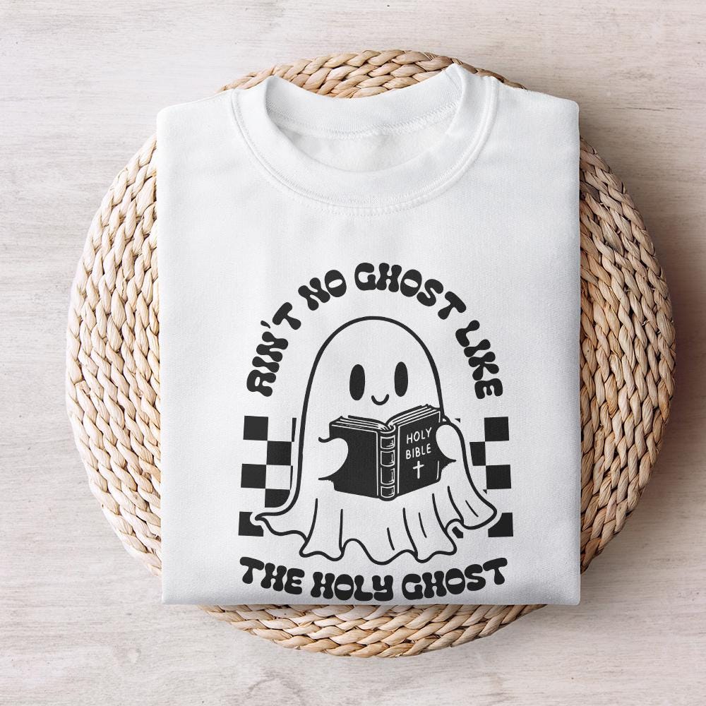Ain't No Ghost Like The Holy Ghost PNG, Christian Halloween - 300 DPI
