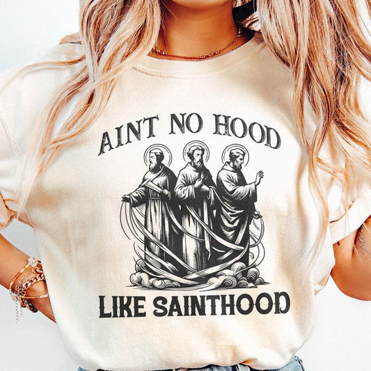 Ain't No Hood Like Sainthood Png, Religious Png - 300 DPI Design for
