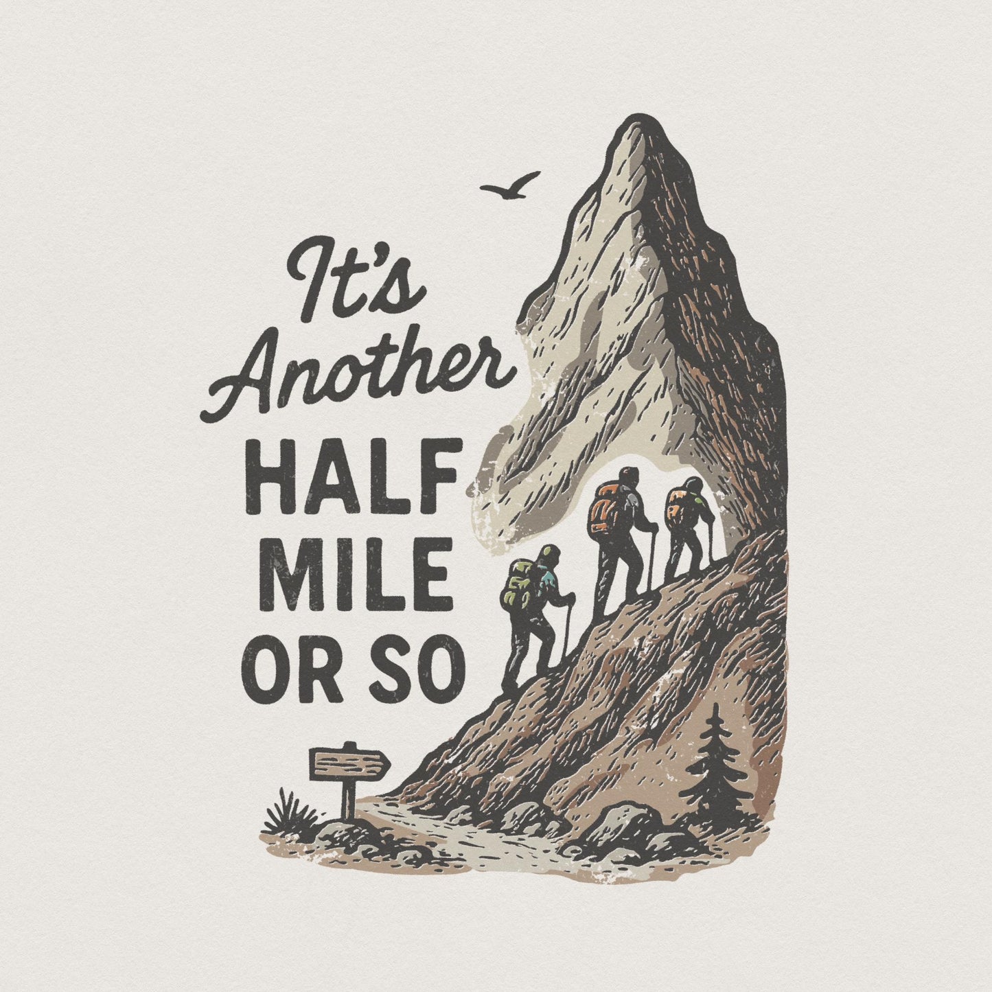 It's Another Half Mile Or So PNG, Hiking Shirt PNG - 300 DPI Design for
