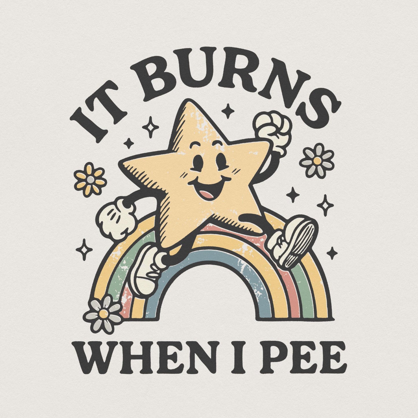 It Burns When I Pee PNG, Funny Star Rainbow Design - 300 DPI Design for
