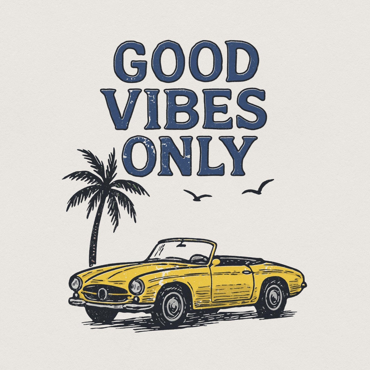 Good Vibes Only PNG, Palm Tree Car Printable - 300 DPI Design for T-Shirt
