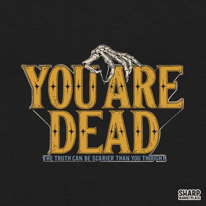 You Are Dead Scarier Than Thought Gothic Skeleton Hand