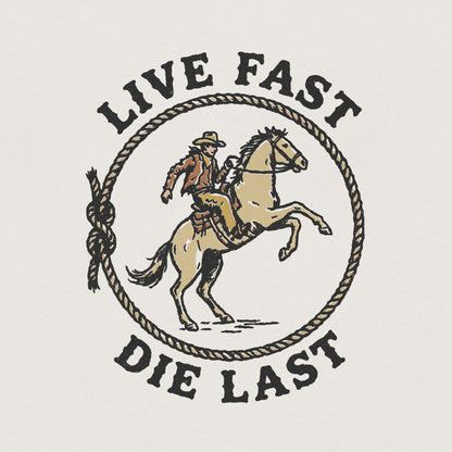 Live Fast Die Last PNG, Cowboy Western Digital Download - 300 DPI Design