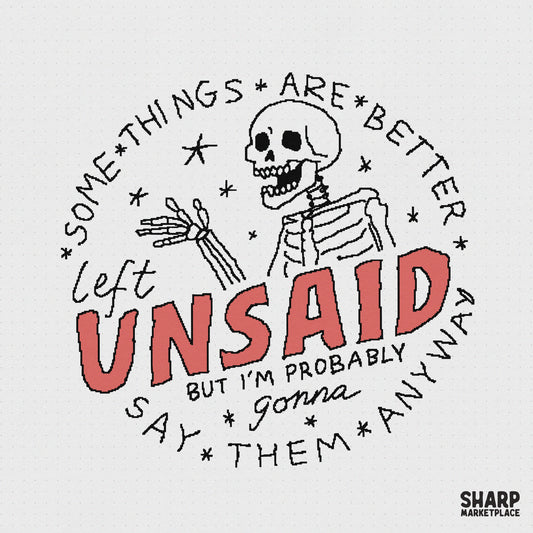 Sarcastic skeleton digital design featuring a skull waving, stars, and the quote Some Things Are Better Left Unsaid But I'm Probably Gonna Say Them Anyway.