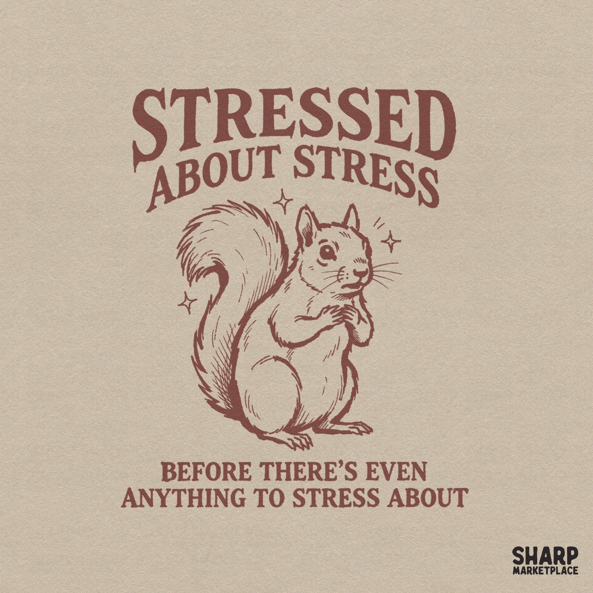 Vintage style digital design featuring a nervous squirrel with clenched paws, surrounded by sparkles and the quote Stressed About Stress.