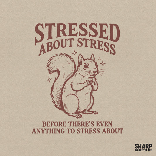 Vintage style digital design featuring a nervous squirrel with clenched paws, surrounded by sparkles and the quote Stressed About Stress.