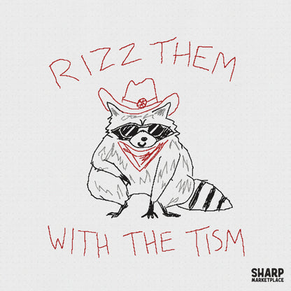 Hand-drawn sketch of a cool raccoon wearing a cowboy hat, sunglasses, and red bandana with the text Rizz Them With The Tism in a distressed red font.