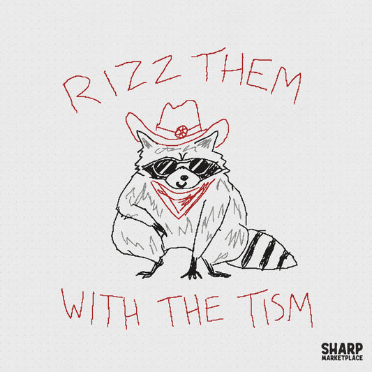 Hand-drawn sketch of a cool raccoon wearing a cowboy hat, sunglasses, and red bandana with the text Rizz Them With The Tism in a distressed red font.
