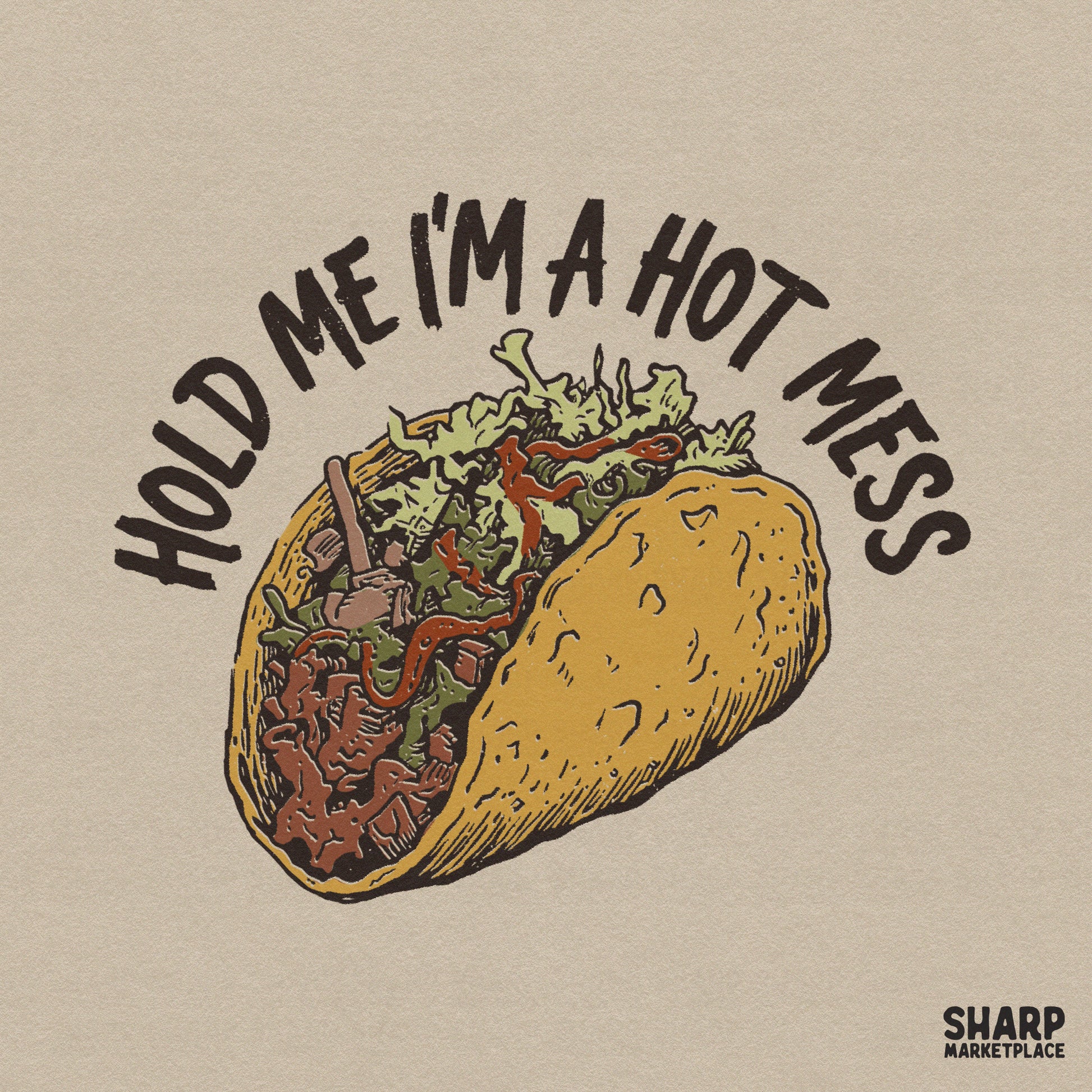 Retro sarcastic Hold Me I'm A Hot Mess taco lover foodie design for sublimation t-shirts and digital crafts