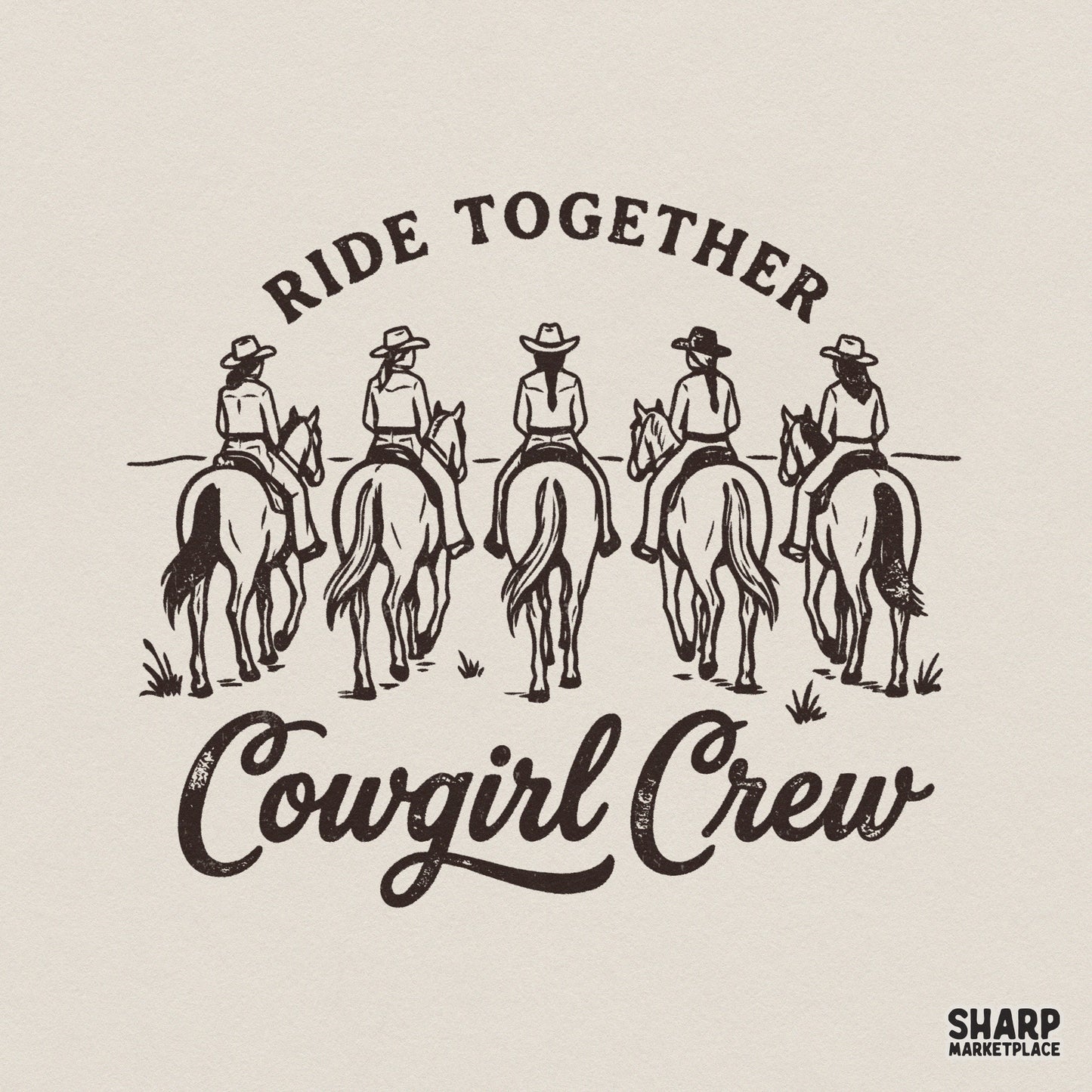 Retro western digital design featuring five cowgirls on horseback with the text Ride Together Cowgirl Crew in a vintage brown line art style.