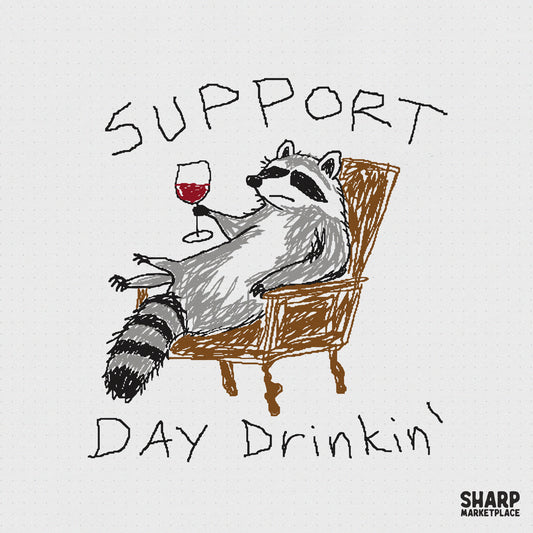 Hand-drawn sketch of a tired raccoon lounging in a chair with a glass of red wine, featuring the text Support Day Drinkin in a loose charcoal style.