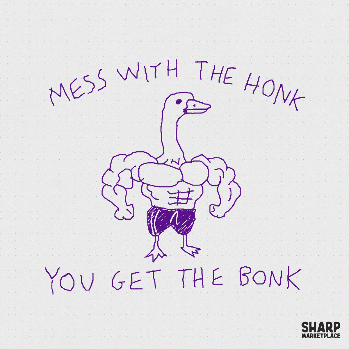 Purple doodle of a muscular goose flexing with a six-pack and shorts, featuring the text Mess With The Honk You Get The Bonk for DIY projects.