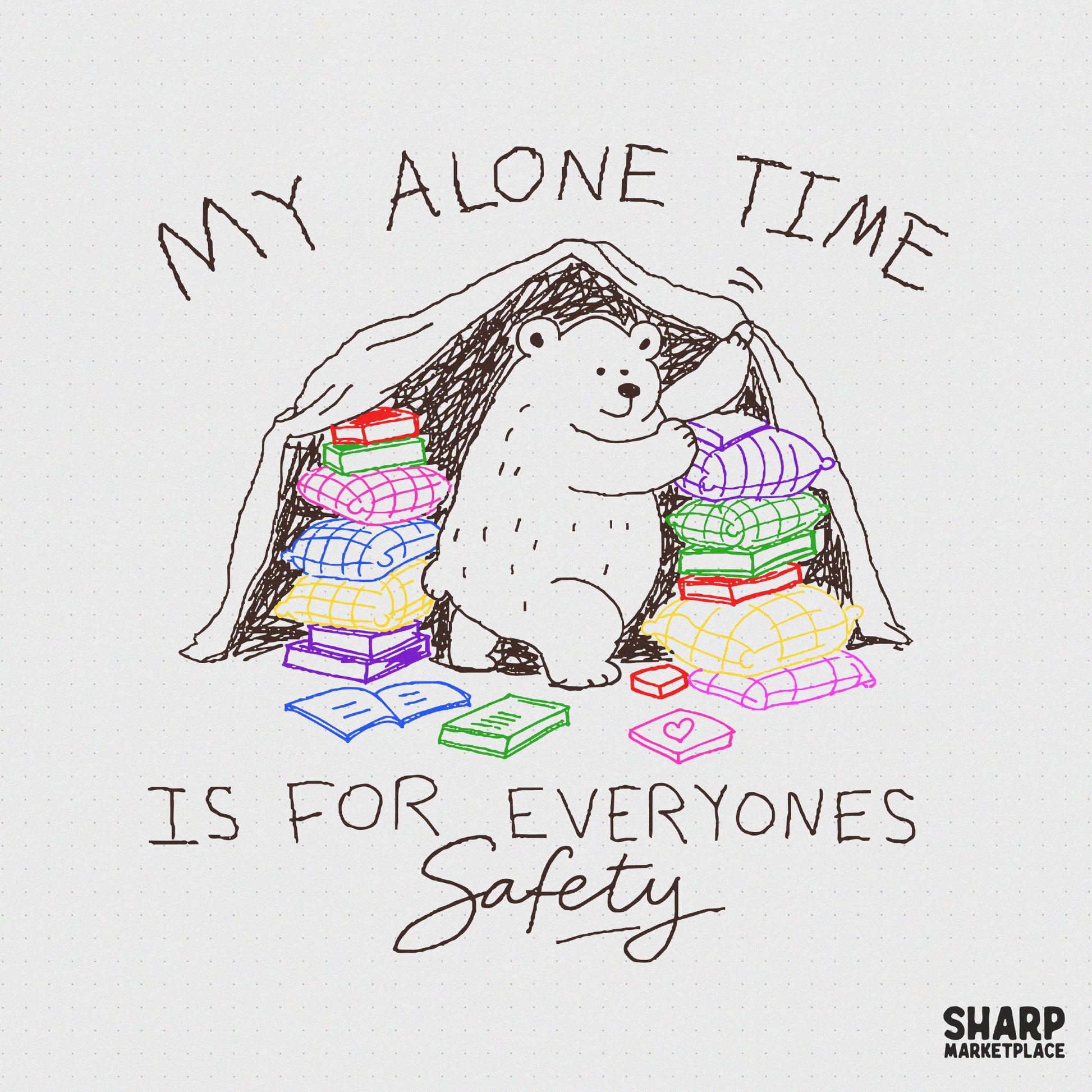 Hand-drawn illustration of a white bear in a cozy blanket fort with colorful books, featuring the text My Alone Time Is For Everyone's Safety.