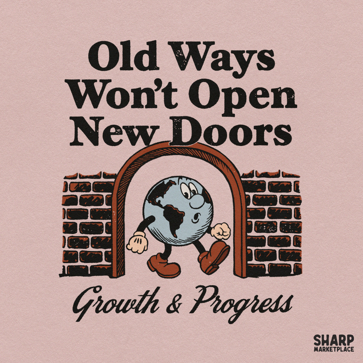 Retro walking earth cartoon with Old Ways Won't Open New Doors quote, perfect sublimation PNG design for trendy shirts