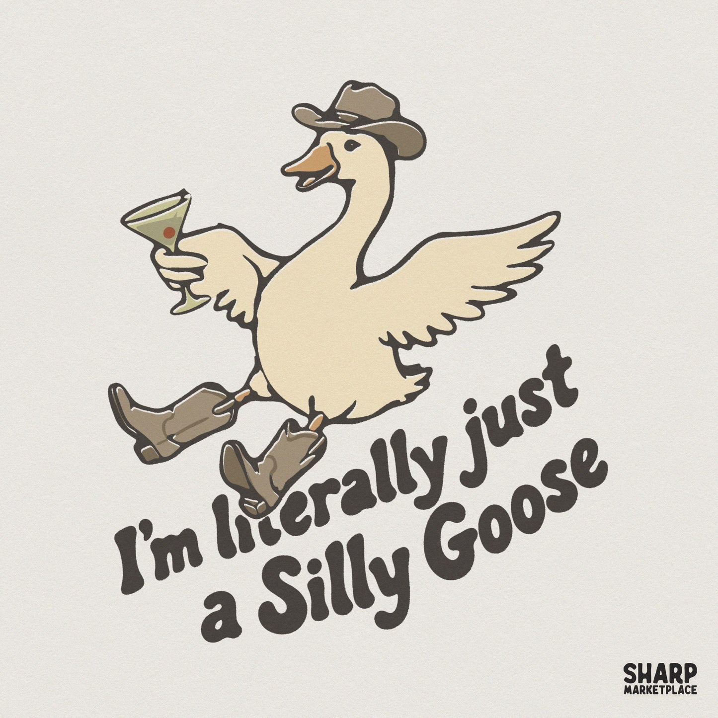 I'm Literally Just a Silly Goose PNG, Funny Goose Digital Download - 300