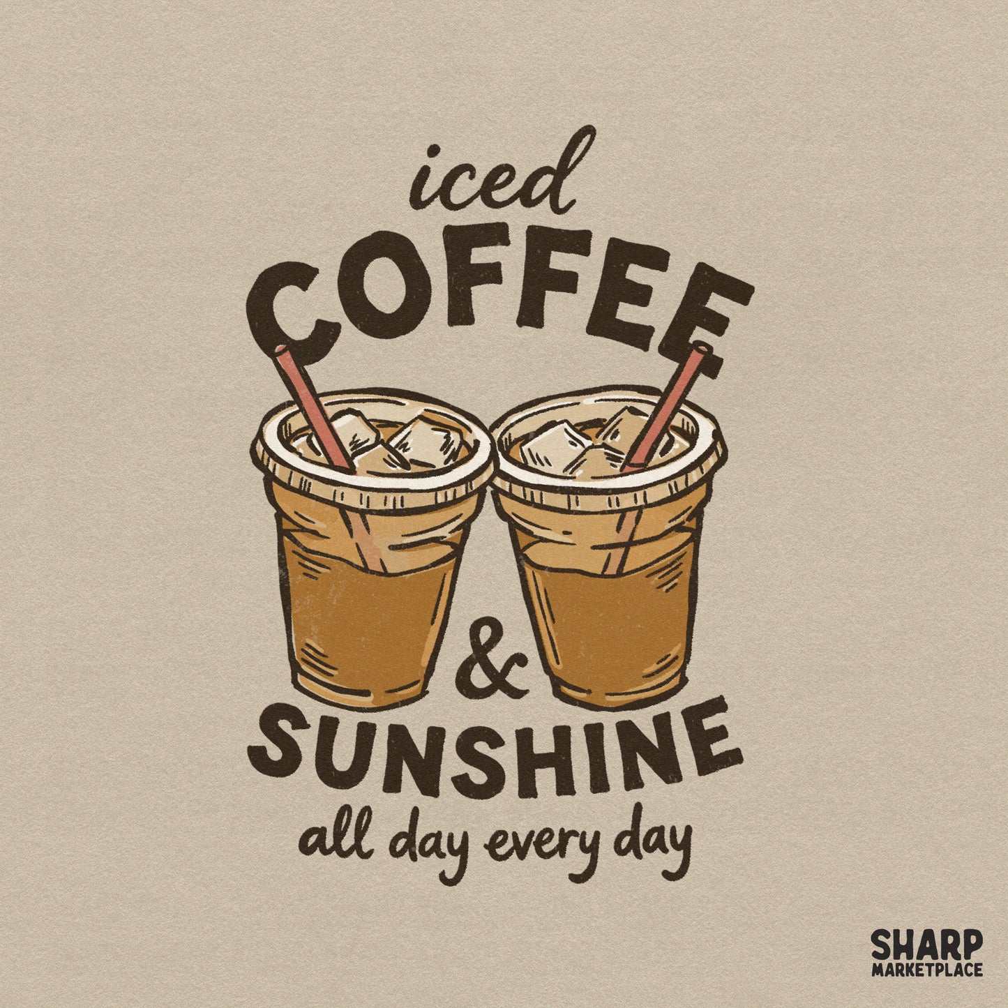 Retro iced coffee and sunshine quote design featuring two plastic cups with ice and red straws, perfect for summer sublimation and apparel.
