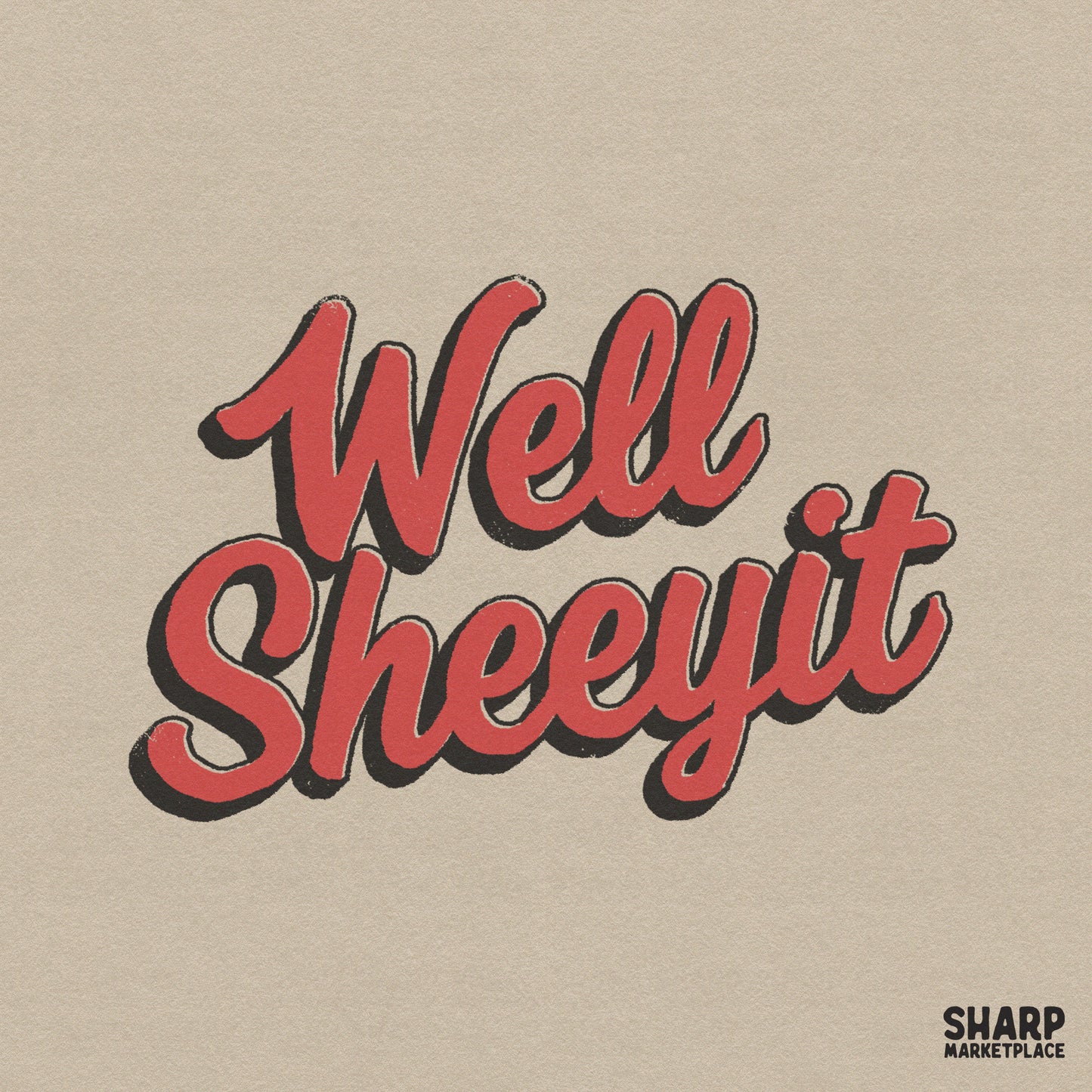 Retro red script text reading Well Sheeyit with a dark charcoal drop shadow, perfect for sarcastic southern-themed sublimation or apparel designs.
