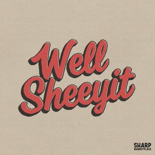 Retro red script text reading Well Sheeyit with a dark charcoal drop shadow, perfect for sarcastic southern-themed sublimation or apparel designs.