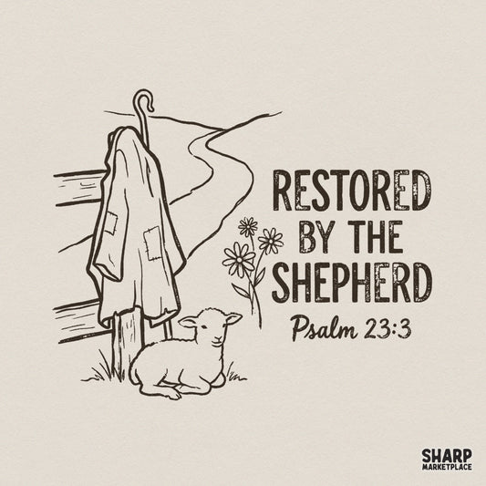 Restored By The Shepherd PNG, Psalm 23:3 Shirt Design - 300 DPI Design