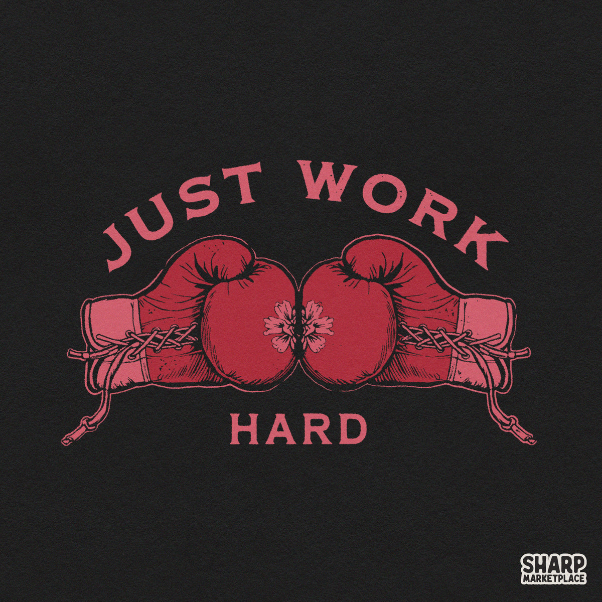Just Work Hard Red Boxing Gloves Touch, Popular Trending