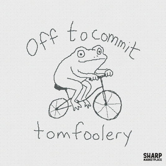 Hand-drawn black and white sketch of a frog riding a bicycle with the handwritten text Off to commit tomfoolery on a white background.