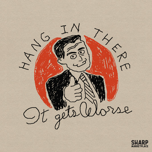 Sarcastic office humor design featuring a hand-drawn sketch of a man in a suit giving a thumbs up against a red circle with the text Hang In There It Gets