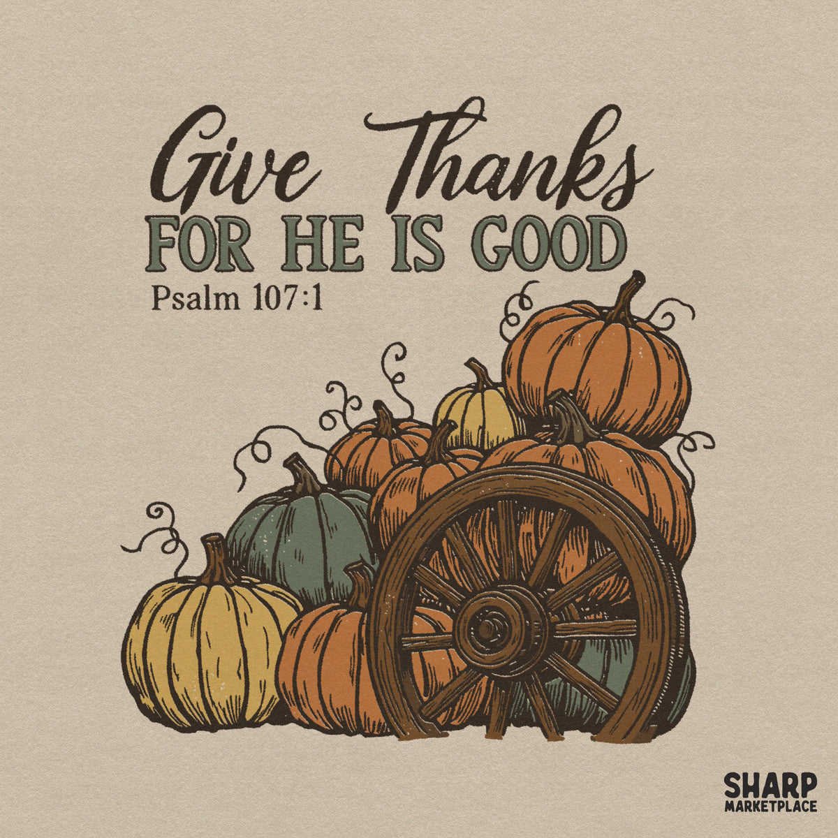 Rustic autumn pumpkin PNG design with Psalm 107 1 Bible verse for Christian Thanksgiving t-shirts and sublimation