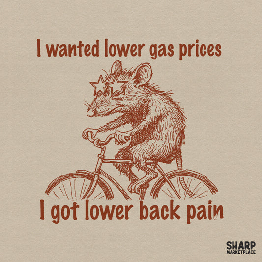 Rustic brown line art of a grumpy possum wearing star sunglasses riding a bicycle with the text I Wanted Lower Gas Prices I Got Lower Back Pain.