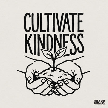 Minimalist black ink illustration of cupped hands holding a small plant sprout with the text Cultivate Kindness for apparel or sublimation projects.