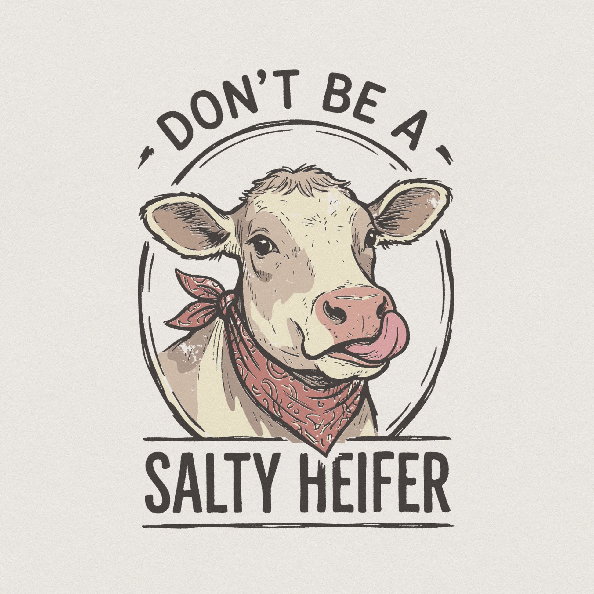 Don't Be A Salty Heifer PNG, Funny Cow Shirt PNG - 300 DPI Design for