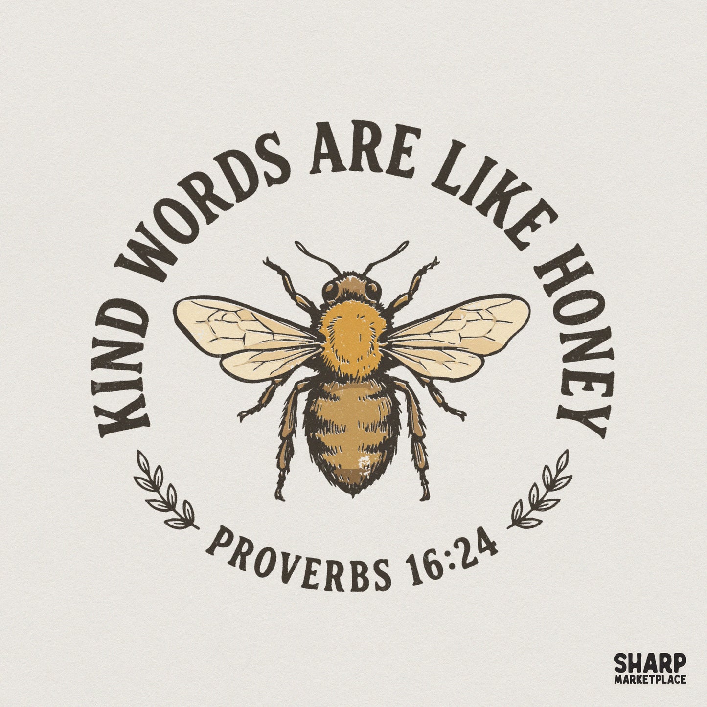 Kind Words Are Like Honey PNG, Proverbs 16:24 Bee Shirt - 300 DPI Design