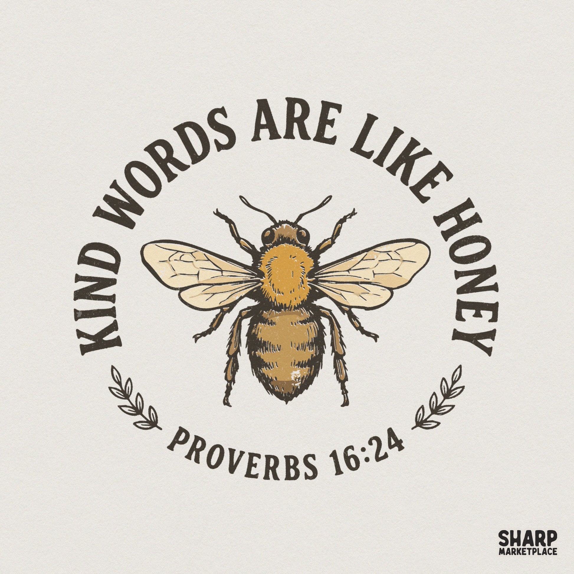 Kind Words Are Like Honey PNG, Proverbs 16:24 Bee Shirt - 300 DPI Design