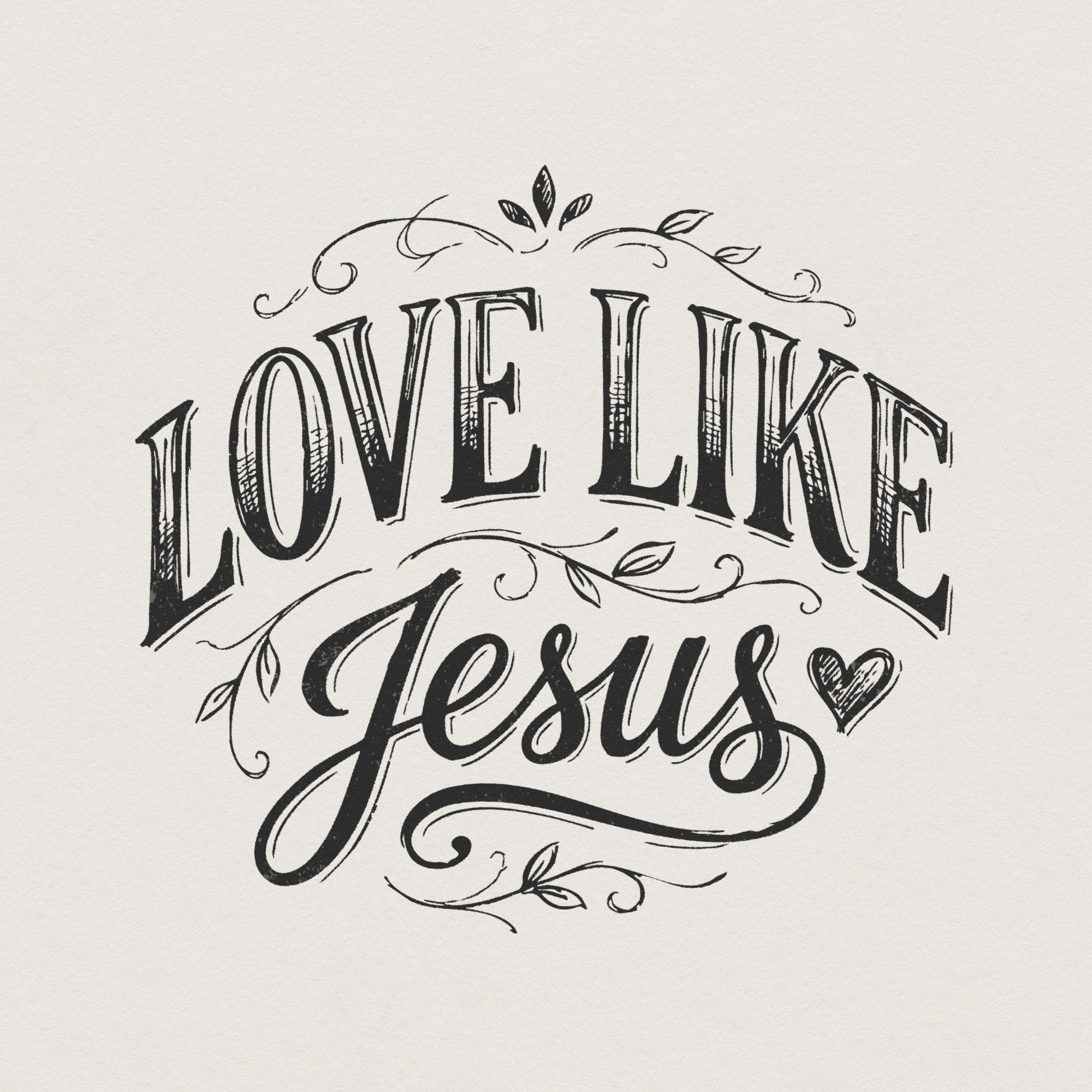 Hand-lettered Love Like Jesus digital design with arched serif text and elegant script, accented by botanical flourishes and a heart for faith apparel.