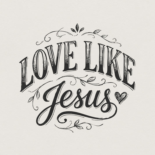 Love Like Jesus PNG, Christian Shirt PNG - 300 DPI Design for T-Shirt