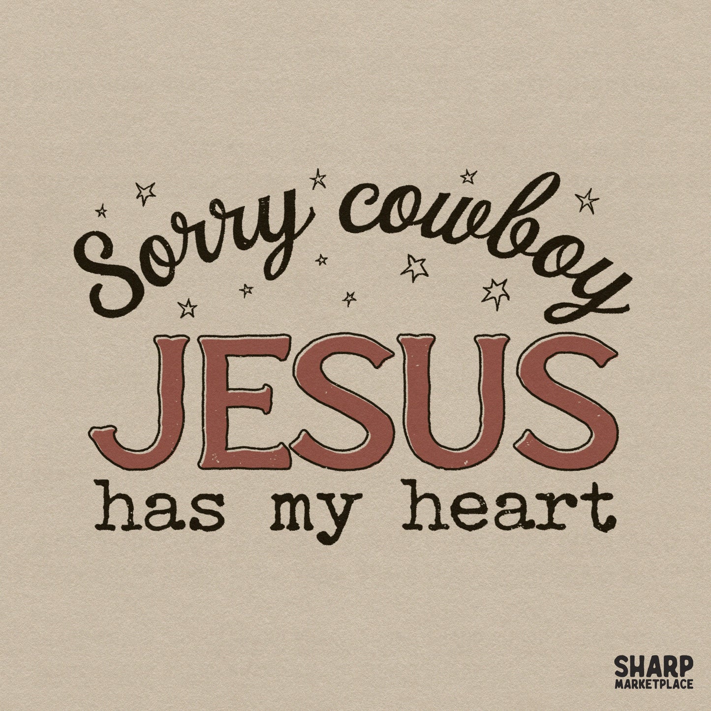 Sorry Cowboy Jesus Has My Heart retro western graphic design for Christian t-shirts and sublimation PNG downloads