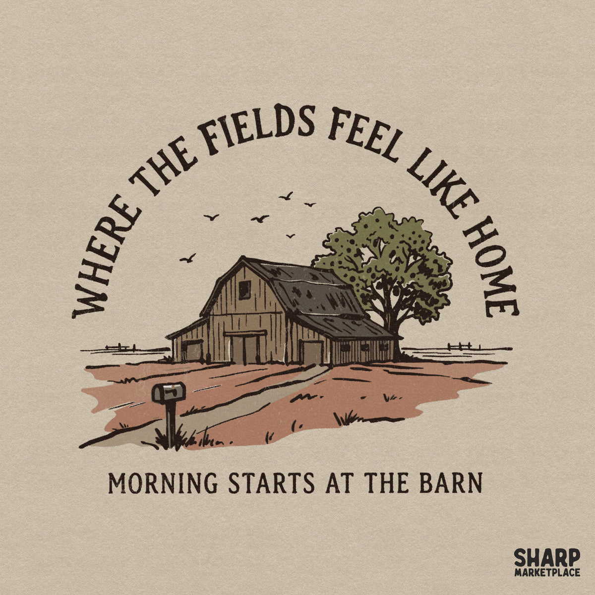 Rustic farm PNG design featuring a barn, oak tree, and mailbox with the text Where the Fields Feel Like Home and Morning Starts at the Barn.