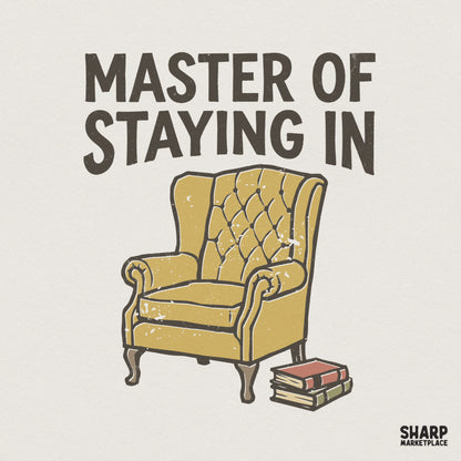 Retro vintage wingback chair illustration with a stack of books and the text Master Of Staying In, perfect for cozy homebody apparel and DIY projects.