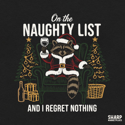Funny raccoon holiday sublimation design featuring a sarcastic naughty list quote for Christmas t-shirts and gifts