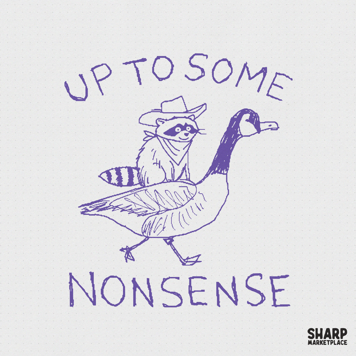 Hand-drawn purple sketch of a cowboy raccoon riding a goose with the text Up To Some Nonsense, perfect for funny apparel or sublimation projects.