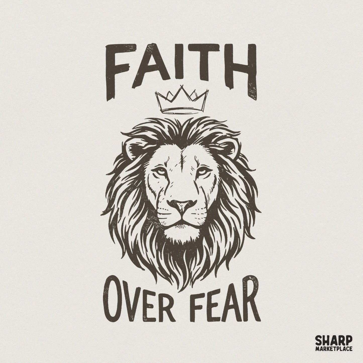 Faith Over Fear digital design featuring a hand-drawn lion with a crown, perfect for sublimation, apparel, and inspirational wall art projects.
