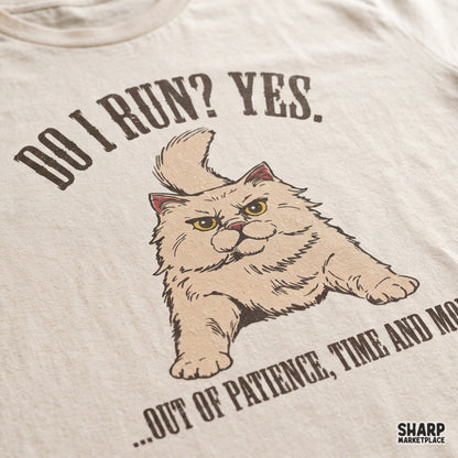 Do I Run? Yes. Out of Patience, Time and Money PNG, Funny