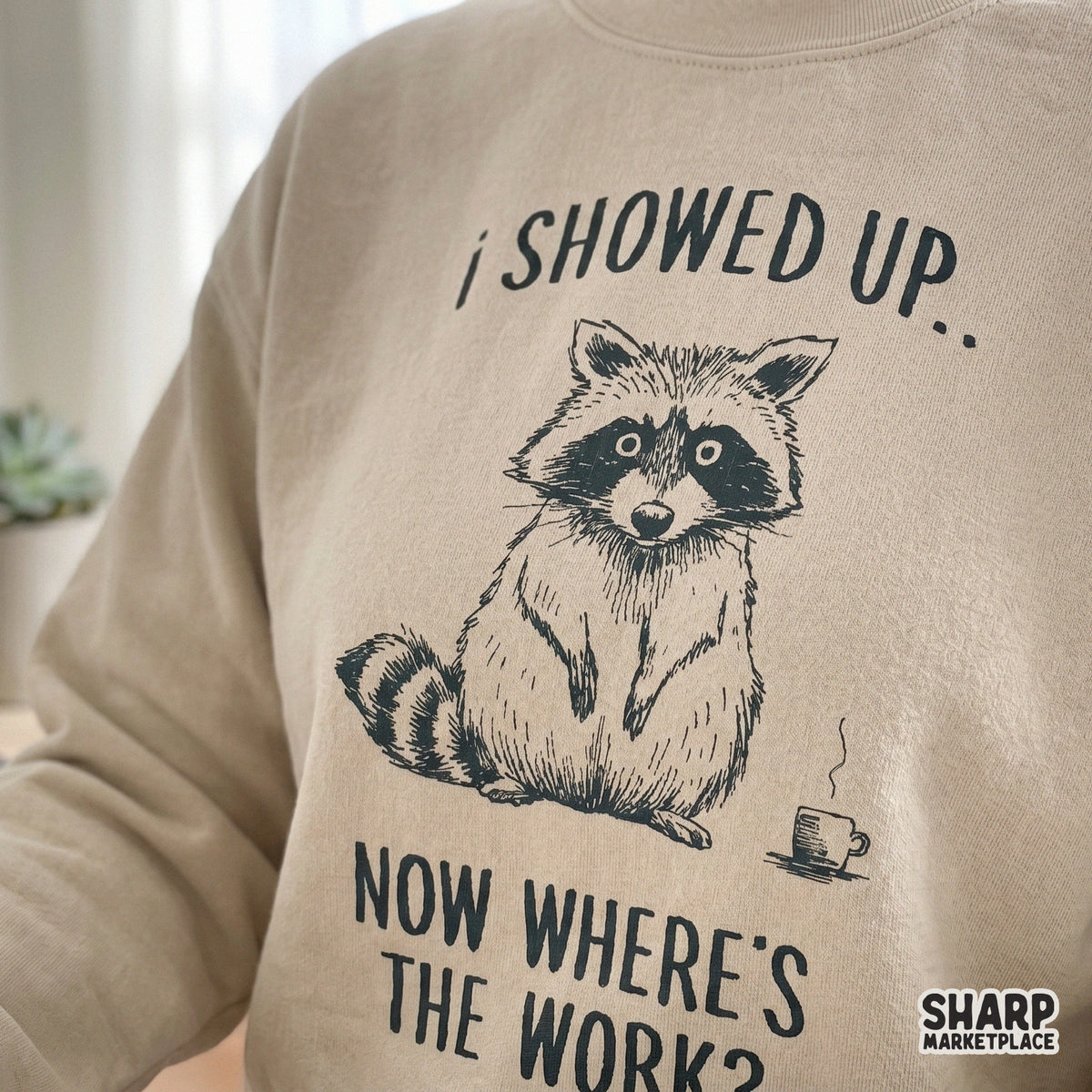 Sarcastic office humor design featuring a cute raccoon illustration and bold typography, perfect for custom t-shirts, sublimation, or work-themed stickers.