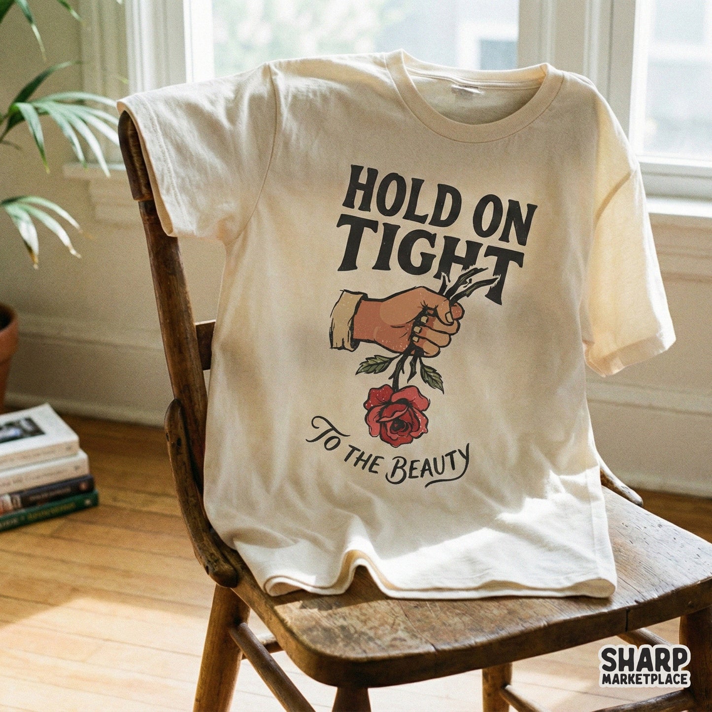 Hold On Tight To The Beauty PNG, Motivational Rose Art Printable - 300