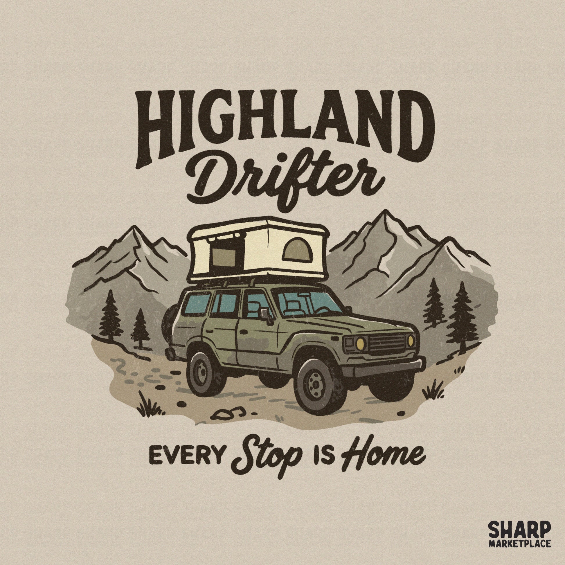 Digital design featuring a green off-road vehicle with a rooftop tent, mountain scenery, and the text Highland Drifter Every Stop Is Home.