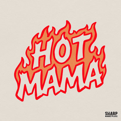 Hot Mama typography in a bold retro font with vibrant red and orange flame accents for sublimation and apparel printing.