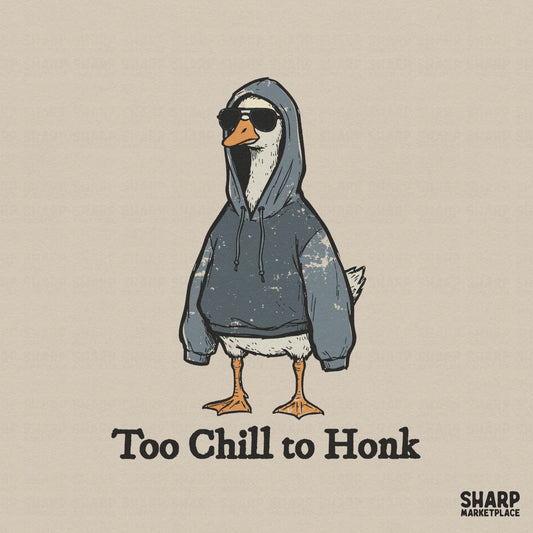 Funny digital design featuring a cool goose wearing a charcoal hoodie and sunglasses with the text Too Chill to Honk in a vintage, distressed style.