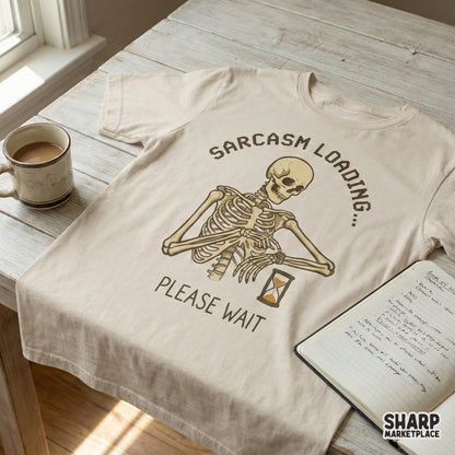Sarcasm Loading Please Wait PNG, Funny Skeleton Shirt - 300 DPI Design