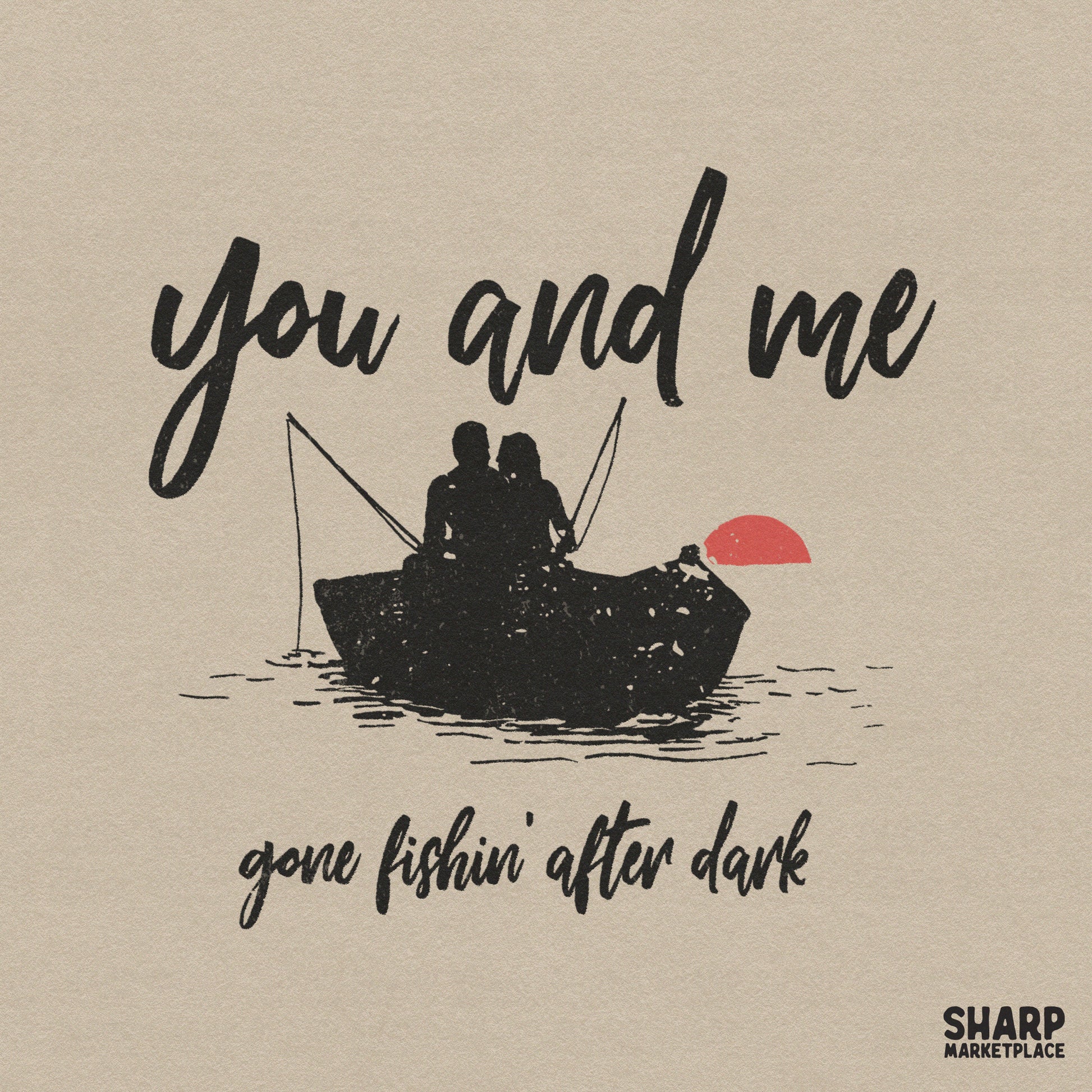 Retro fishing design featuring a silhouette of a couple in a boat under a red sun with the text You and me gone fishin' after dark in script font.